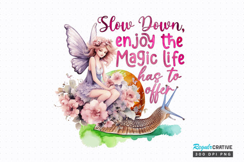 Slow down enjoy the magic life has Sublimation Design Sublimation Regulrcrative 