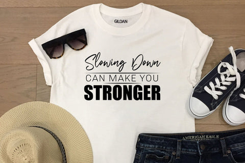 Slowing Down Can Make You Stronger SVG SVG CraftLabSVG 