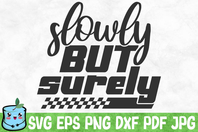 Slowly But Surely SVG MintyMarshmallows 