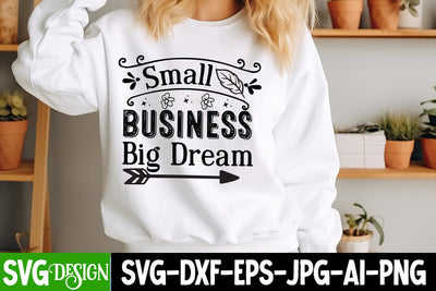 Small Business Big Dream SVG Design,arcastic Sticker Design,Sarcastic Shirt Design,Sarcastic SVG Design,Sarcastic Cut Files,Funny SVG bundle, sarcastic quotes SVG BlackCatsMedia 