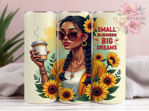 Small Business Big Dreams, Sunflower Girl Tumbler, Sarcastic Tumbler Design, 20oz PNG Sublimation, Digital Download Tumbler, Funny Sunflower Design, Crafting Tumbler Wrap Sublimation Li Zamperini 