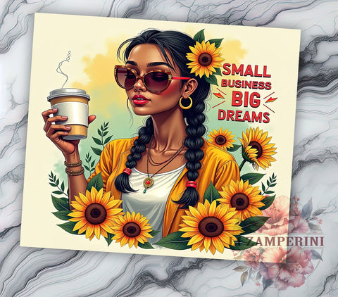 Small Business Big Dreams, Sunflower Girl Tumbler, Sarcastic Tumbler Design, 20oz PNG Sublimation, Digital Download Tumbler, Funny Sunflower Design, Crafting Tumbler Wrap Sublimation Li Zamperini 