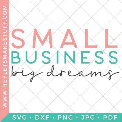 Small Business Big Dreams SVG Hey Let's Make Stuff 
