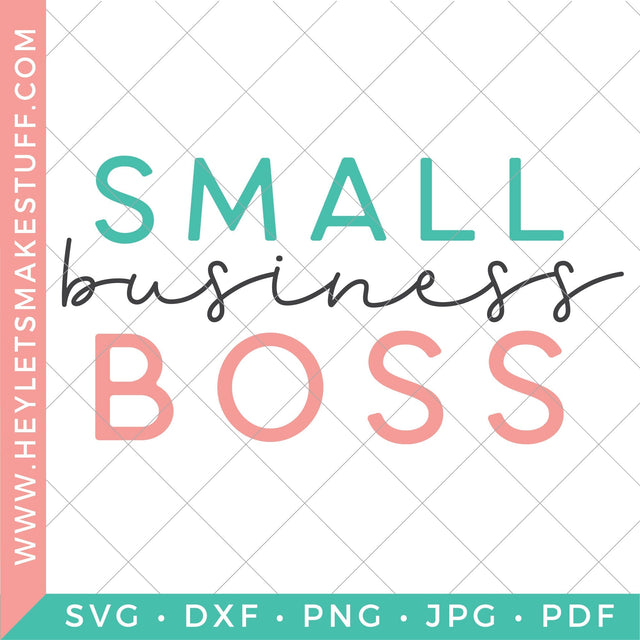Small Business Boss SVG Hey Let's Make Stuff 