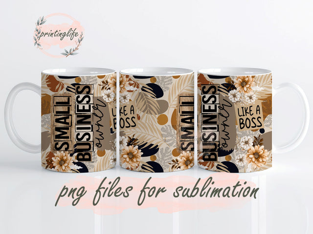 Small Business Owner Mug Wrap, Small Business Owner Sublimation Design, Small Business Sublimation Mug Sublimation PrintingLife 