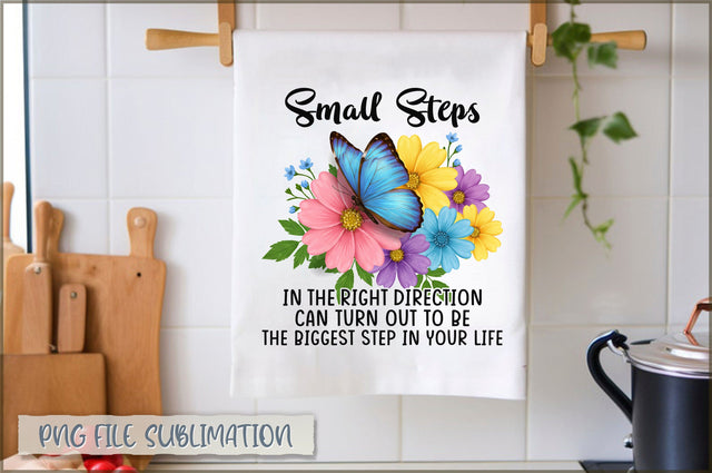 Small steps in the right direction can turn out to be the biggest step in your life Towel Sublimation Shetara Begum 