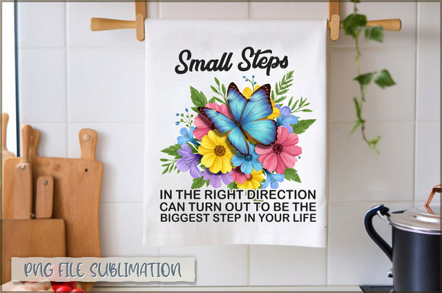 Small steps in the right direction can turn out to be the biggest step in your life Towel Sublimation Shetara Begum 