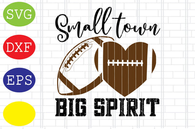 Small Town big Spirit Svg, Football American Svg, Football Silhouette, Football Cut Files, Football Season Svg, Jpg, Eps, Dxf Files SVG DigitalSvgFiles 