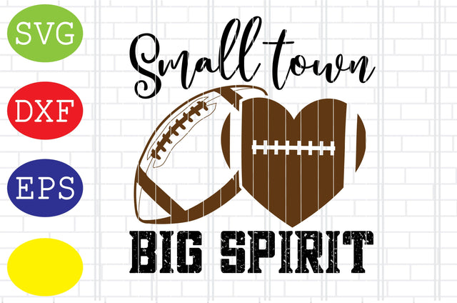 Small Town big Spirit Svg, Football American Svg, Football Silhouette, Football Cut Files, Football Season Svg, Jpg, Eps, Dxf Files SVG DigitalSvgFiles 