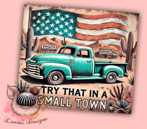 Small Town Truck Lover Tumbler Wrap, Small Town Tumbler, Truck Lover Gift, 20oz Tumbler Wrap, Sublimation Design, Country Life Decor, Rustic Drinkware, Inspirational Gift Sublimation Lara' s Designs 