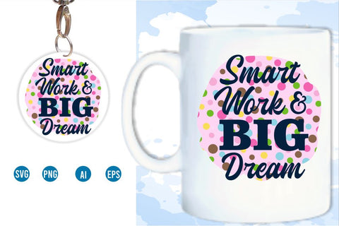 Smart Work And Big Dream SVG, Inspirational Quotes, Motivatinal Quote Sublimation PNG T shirt Designs, Sayings SVG, Positive Vibes, SVG D2PUTRI Designs 