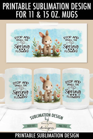 Smell The Flowers | Spring Bunny Fence Sublimation Mug Sublimation Ewe-N-Me Designs 