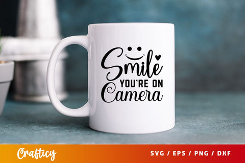 smile youre on camera T shirt svg Design SVG Designangry 