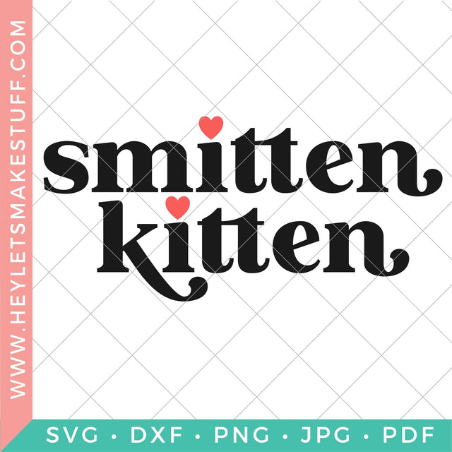 Smitten Kitten SVG Hey Let's Make Stuff 