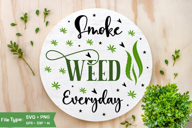Smoke Weed Everyday Round Sign SVG Design, Marijuana SVG Design, Weed Round Sign SVG Design,SVGs,Quotes and Sayings,Food & Drink,On Sale, Print & Cut SVG DesignPlante 503 