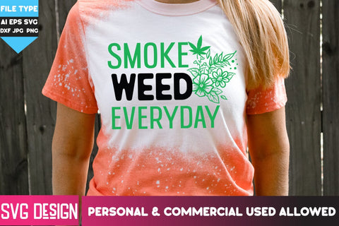 Smoke Weed Everyday SVG Cut File, Smoke Weed Everyday SVG Quotes, Weed SVG Quotes| Marijuana SVG | Cannabis SVG Design , Weed SVG Bundle SVG BlackCatsMedia 