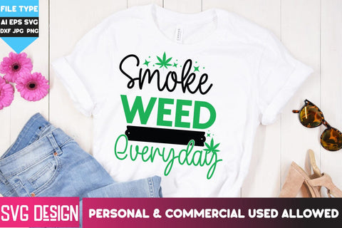 Smoke Weed Everyday SVG Cut File, Smoke Weed Everyday SVG Quotes, Weed SVG Quotes| Marijuana SVG | Cannabis SVG Design , Weed SVG Bundle SVG BlackCatsMedia 