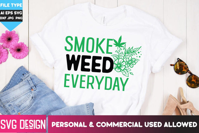 Smoke Weed Everyday SVG Cut File, Smoke Weed Everyday SVG Quotes, Weed SVG Quotes| Marijuana SVG | Cannabis SVG Design , Weed SVG Bundle SVG BlackCatsMedia 