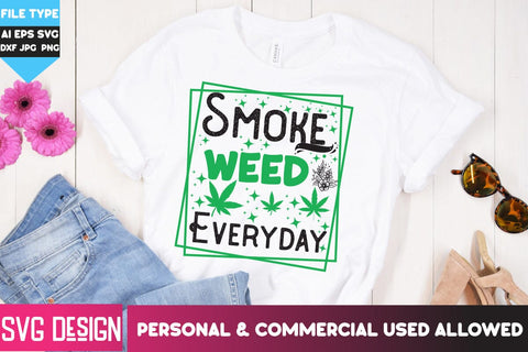 Smoke Weed Everyday SVG Cut File, Smoke Weed Everyday SVG Quotes, Weed SVG Quotes| Marijuana SVG | Cannabis SVG Design , Weed SVG Bundle SVG BlackCatsMedia 