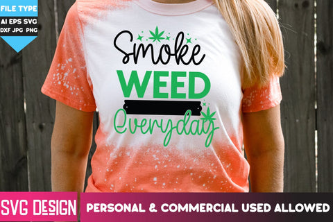 Smoke Weed Everyday SVG Cut File, Smoke Weed Everyday SVG Quotes, Weed SVG Quotes| Marijuana SVG | Cannabis SVG Design , Weed SVG Bundle SVG BlackCatsMedia 