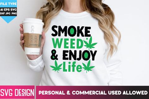 Smoke Weed Everyday SVG Cut File, Smoke Weed Everyday SVG Quotes, Weed SVG Quotes| Marijuana SVG | Cannabis SVG Design , Weed SVG Bundle SVG BlackCatsMedia 