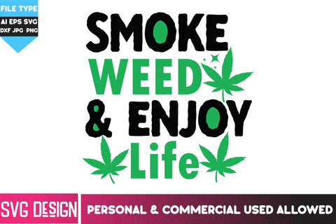 Smoke Weed Everyday SVG Cut File, Smoke Weed Everyday SVG Quotes, Weed SVG Quotes| Marijuana SVG | Cannabis SVG Design , Weed SVG Bundle SVG BlackCatsMedia 