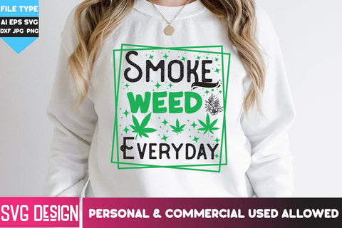 Smoke Weed Everyday SVG Cut File, Smoke Weed Everyday SVG Quotes, Weed SVG Quotes| Marijuana SVG | Cannabis SVG Design , Weed SVG Bundle SVG BlackCatsMedia 