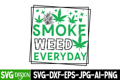 Smoke Weed Everyday SVG Cut Files,Smoke Weed Everyday Quotes, Weed Sublimation PNG,Weed SVG Cut Files,Weed SVGs SVG BlackCatsMedia 