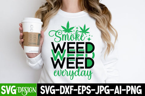 Smoke Weed Everyday SVG Cut Files,Smoke Weed Everyday Quotes, Weed Sublimation PNG,Weed SVG Cut Files,Weed SVGs SVG BlackCatsMedia 