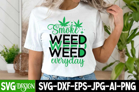 Smoke Weed Everyday SVG Cut Files,Smoke Weed Everyday Quotes, Weed Sublimation PNG,Weed SVG Cut Files,Weed SVGs SVG BlackCatsMedia 