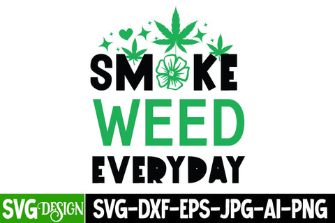 Smoke Weed Everyday SVG Cut Files,Smoke Weed Everyday Quotes, Weed Sublimation PNG,Weed SVG Cut Files,Weed SVGs SVG BlackCatsMedia 