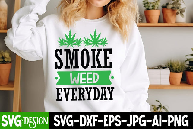 Smoke Weed Everyday SVG Design, Weed SVG Quotes| Marijuana SVG | Cannabis SVG Design , Weed SVG Bundle SVG BlackCatsMedia 
