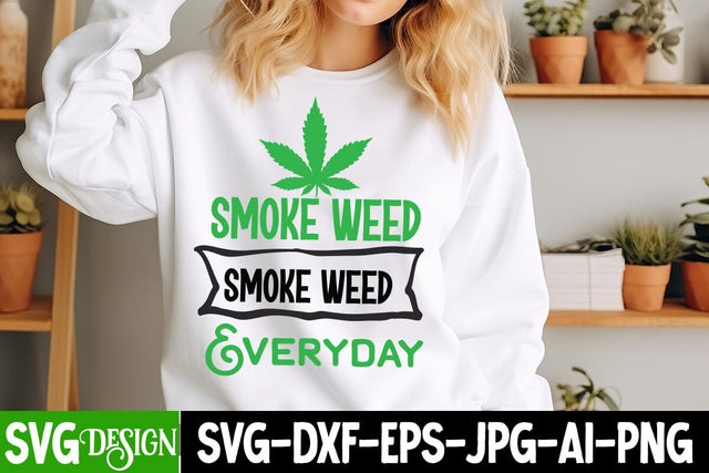 Smoke Weed Everyday SVG Design, Weed SVG Quotes| Marijuana SVG | Cannabis SVG Design , Weed SVG Bundle SVG BlackCatsMedia 
