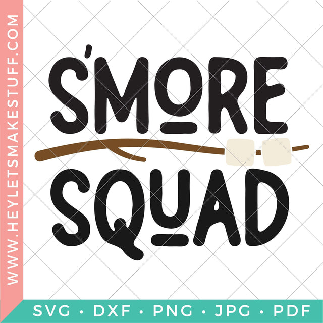S'more Squad SVG Hey Let's Make Stuff 