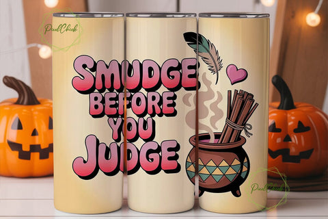 Smudge Before You Judge 20oz Tumbler Sublimation PixelChick 