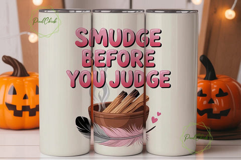 Smudge Before You Judge 20oz Tumbler Sublimation PixelChick 