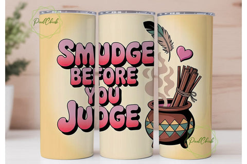Smudge Before You Judge 20oz Tumbler Sublimation PixelChick 