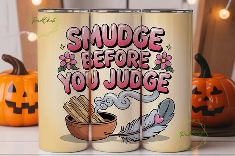 Smudge Before You Judge 20oz Tumbler Sublimation PixelChick 
