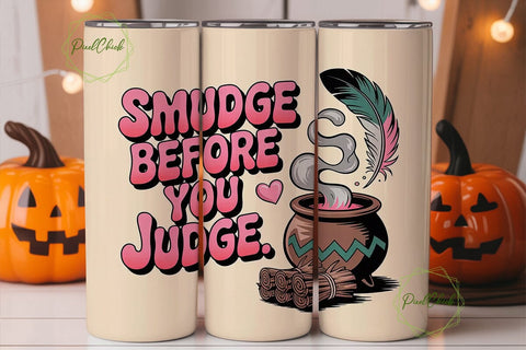 Smudge Before You Judge 20oz Tumbler Sublimation PixelChick 