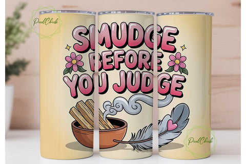 Smudge Before You Judge 20oz Tumbler Sublimation PixelChick 
