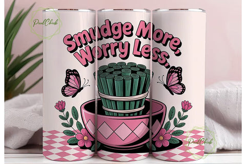 Smudge More Worry Less 20oz Tumbler Wrap Sublimation PixelChick 