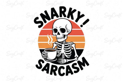 Snarky Funny Skeleton Coffee Sarcasm Png SVG Svgcraft 