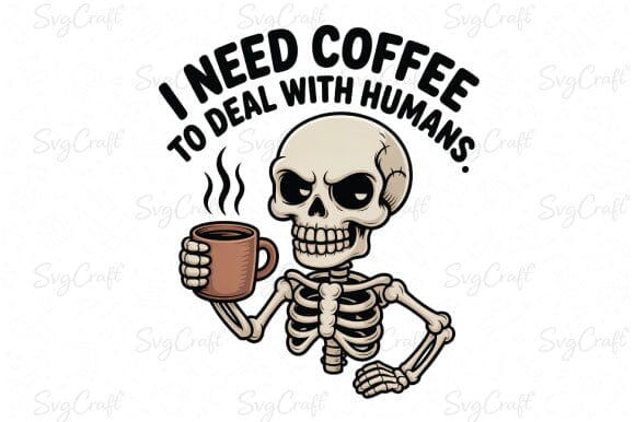 Snarky Funny Skeleton Coffee Sarcasm Png SVG Svgcraft 