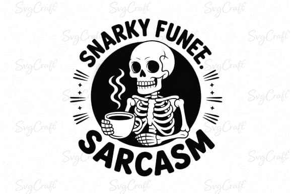Snarky Funny Skeleton Coffee Sarcasm Png SVG Svgcraft 