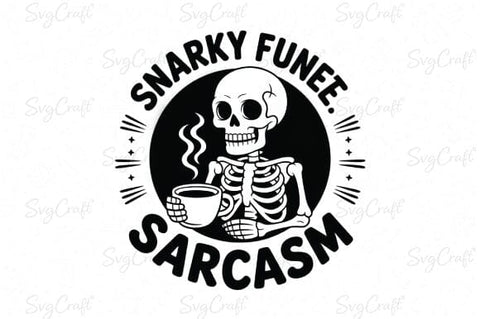 Snarky Funny Skeleton Coffee Sarcasm Png SVG Svgcraft 