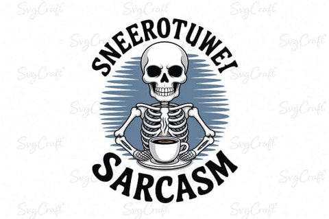 Snarky Funny Skeleton Coffee Sarcasm Png SVG Svgcraft 
