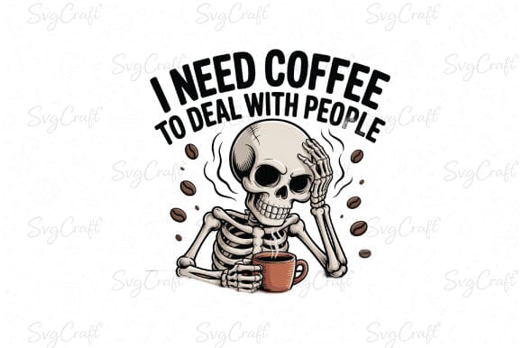 Snarky Funny Skeleton Coffee Sarcasm Png SVG Svgcraft 