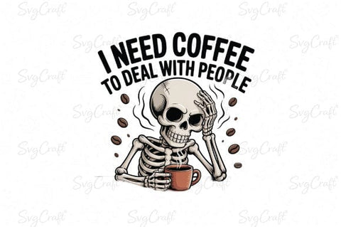 Snarky Funny Skeleton Coffee Sarcasm Png SVG Svgcraft 