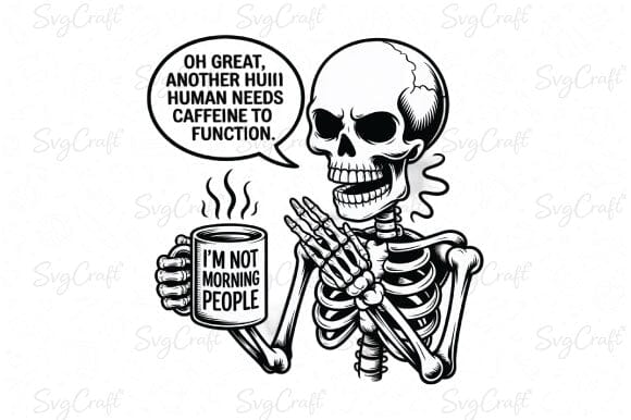 Snarky Funny Skeleton Coffee Sarcasm Png SVG Svgcraft 