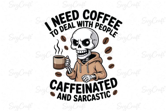 Snarky Funny Skeleton Coffee Sarcasm Png SVG Svgcraft 
